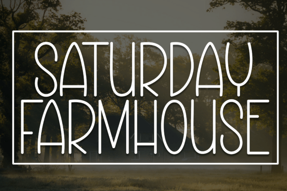 Discovering the Timeless Appeal of Saturday Farmhouse Typography