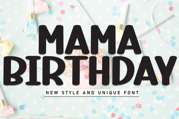 Mama Birthday: A Fresh Typeface for Modern Branding